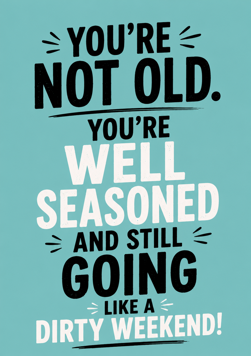 YOU NOT OLD