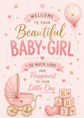 A pink baby shower card or print with gold and pink text reading 'Welcome to your beautiful baby girl so much love and happiness to your little one,' decorated with a pink balloon, stardust, hearts, a pink pram, and stacked baby blocks.