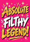 Card with a hot pink background, gold sparkles and lettering reading 'Absolute filthy legend!'.