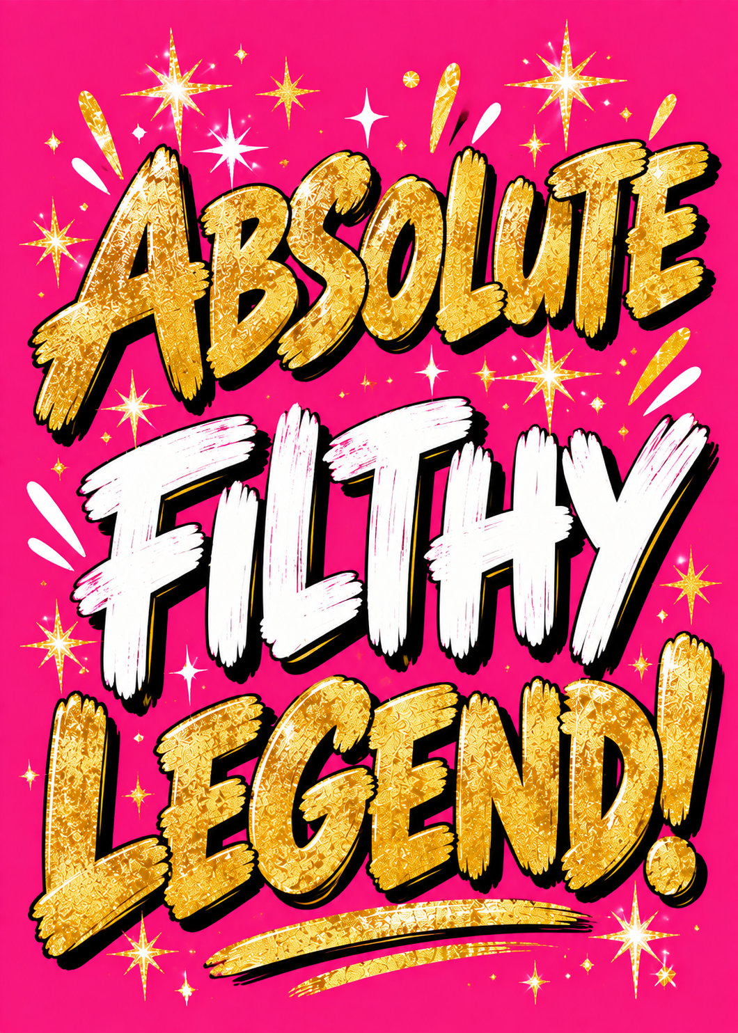 Card with a hot pink background, gold sparkles and lettering reading 'Absolute filthy legend!'.