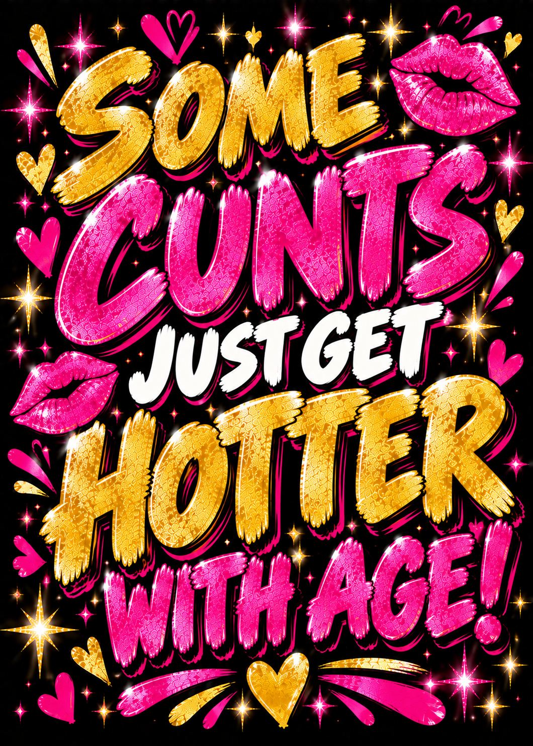 Card with a black background, pink lips and hearts and glittery gold and pink lettering reading 'Some c***s just get hotter with age!'.