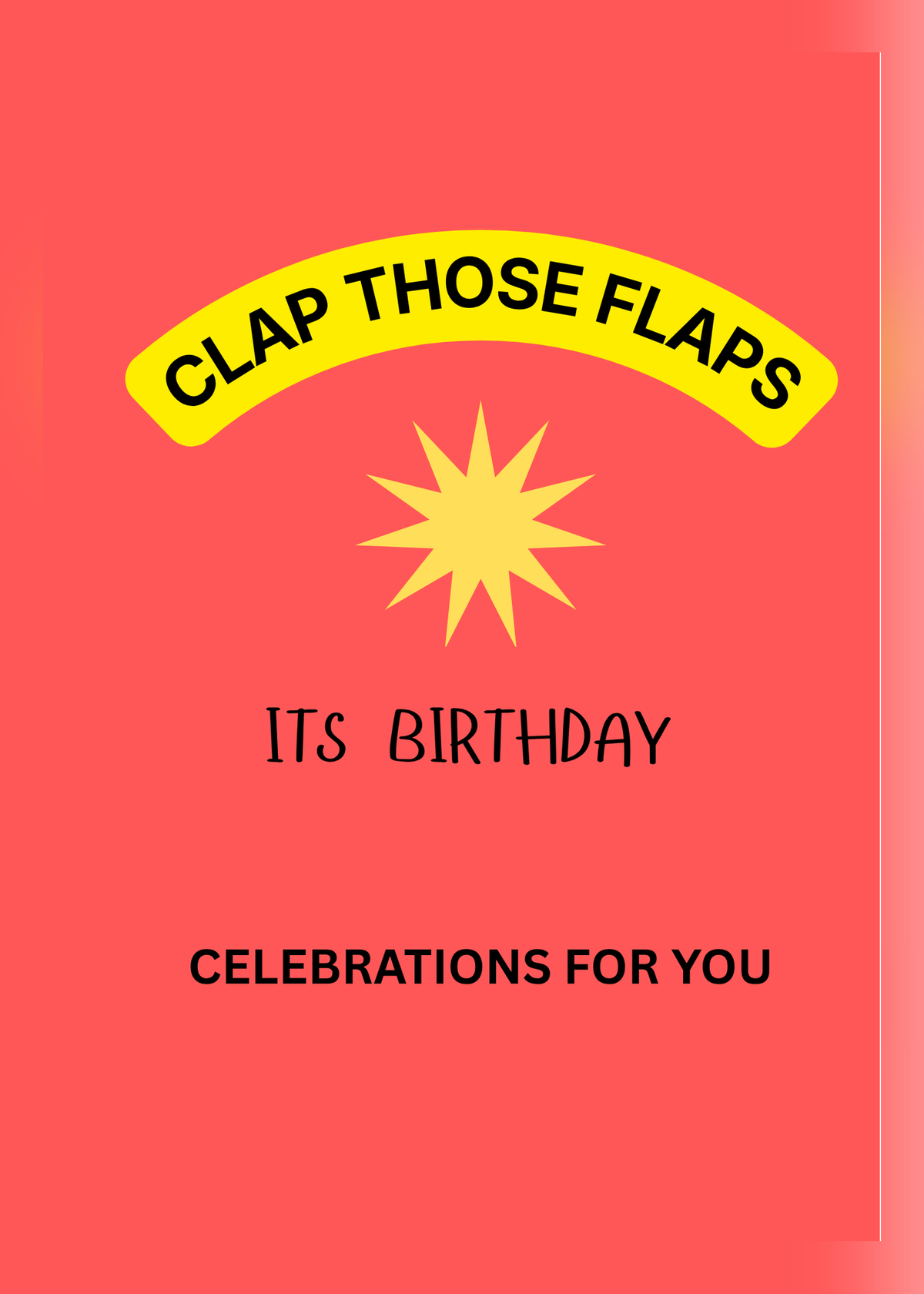 Birthday card on a coral background with a yellow starburst and the words 'Clap those flaps, it's birthday, celebrations for you'.
