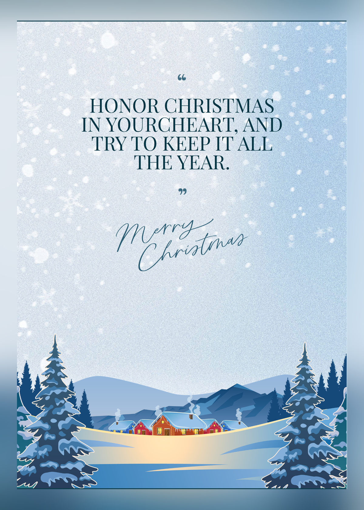 Christmas card with a pale blue snowy background, a village between frosted fir trees and the quote 'Honor Christmas in your heart and try to keep it all the year, Merry Christmas'.